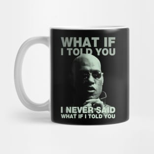 What If I Told You Mug